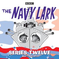 Navy Lark: Collected Series 12 - Laurie Wyman - audiobook
