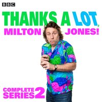 Thanks a Lot, Milton Jones! Complete Series 2 - Milton Jones - audiobook