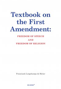 Textbook on the First Amendment Freedom of Speech and Freedom of religion - Franciszek Longchamps de Bérier - ebook