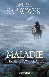Maladie i inne opowiadania - Andrzej Sapkowski - ebook