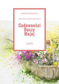 Cudowności Duszy Mojej Lato - Izabela Jakimowicz - ebook