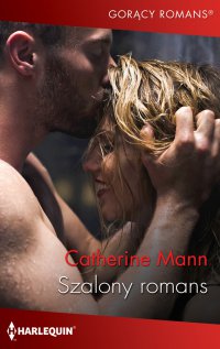 Szalony romans - Catherine Mann - ebook