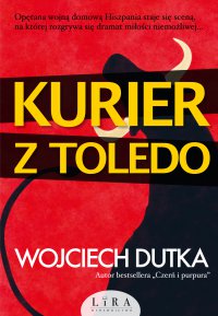 Kurier z Toledo - Wojciech Dutka - ebook