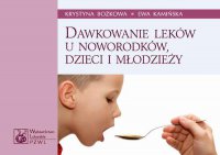 Dawkowanie leków u noworodków, dzieci i młodzieży - Krystyna Bożkowa - ebook