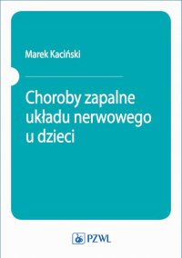 Choroby zapalne układu nerwowego u dzieci - Marek Kaciński - ebook