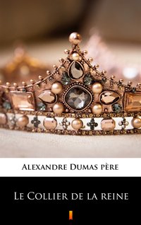 Le Collier de la reine - Alexandre Dumas - ebook