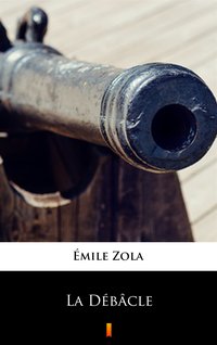 La Débâcle - Emil Zola - ebook