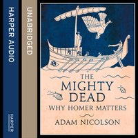 Mighty Dead - Adam Nicolson - audiobook