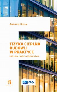 Fizyka cieplna budowli w praktyce - Andrzej Dylla - ebook