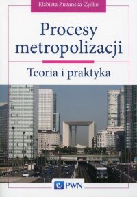 Procesy metropolizacji - Elżbieta Zuzańska-Zyśko - ebook