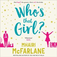 Who's That Girl? - Mhairi McFarlane - audiobook