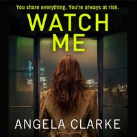 Watch Me - Angela Clarke - audiobook