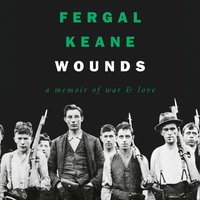 Wounds: A Memoir of War and Love - Fergal Keane - audiobook