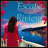 Escape to the Riviera - Jules Wake - audiobook