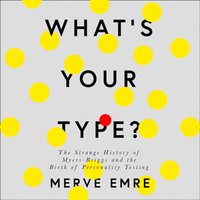 What's Your Type? - Merve Emre - audiobook