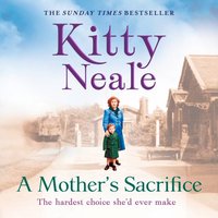 Mother's Sacrifice - Kitty Neale - audiobook