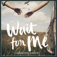 Wait for Me - Caroline Leech - audiobook