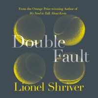 Double Fault - Lionel Shriver - audiobook