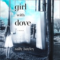 Girl With Dove - Sally Bayley - audiobook