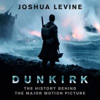 Dunkirk - Joshua Levine - audiobook