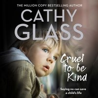 Cruel to Be Kind - Cathy Glass - audiobook