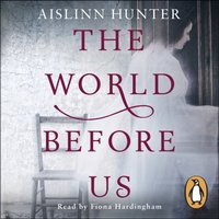 The World Before Us - Aislinn Hunter - audiobook