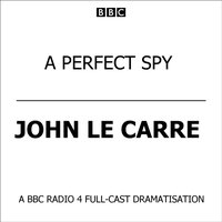 Perfect Spy - John le Carre - audiobook
