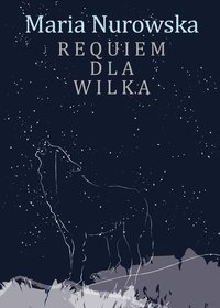 Requiem dla wilka - Maria Nurowska - ebook
