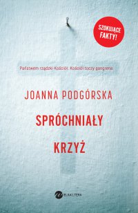Spróchniały krzyż - Joanna Podgórska - ebook