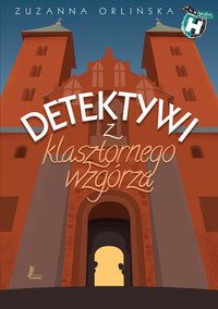 Detektywi z klasztornego wzgórza - Zuzanna Orlińska - ebook