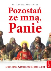 Pozostań ze mną, Panie. Modlitwa wdzięczności Ojca Pio - ks. Leszek Smoliński - ebook