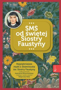 SMS od świętej Siostry Faustyny - Małgorzata Pabis - ebook