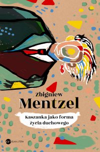 Kaszanka jako forma życia duchowego - Zbiegniew Mentzel - ebook