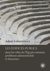 Les édifices publics dans les villes de l'Égypte romaine: problemes administratifs et financiers - Adam Łukaszewicz - ebook