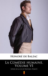 La Comédie humaine. Volume VI - Honoré de Balzac - ebook