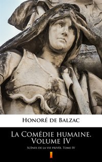 La Comédie humaine. Volume IV - Honoré de Balzac - ebook