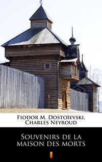 Souvenirs de la maison des morts - Fiodor Dostojewski - ebook
