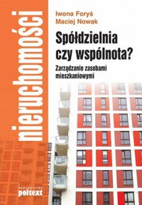 Spółdzielnia czy wspólnota? Zarządzanie zasobami mieszkaniowymi - Maciej Nowak - ebook