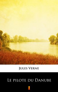 Le pilote du Danube - Jules Verne - ebook