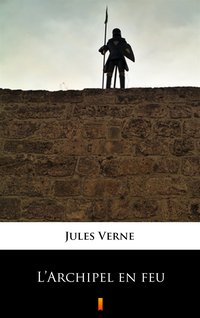 L’Archipel en feu - Jules Verne - ebook