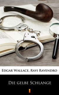 Die gelbe Schlange - Edgar Wallace - ebook