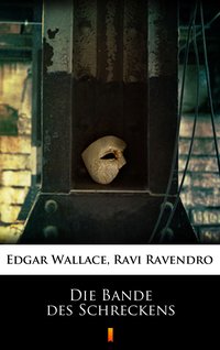 Die Bande des Schreckens - Edgar Wallace - ebook