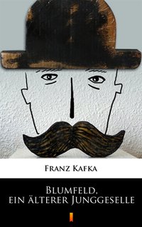 Blumfeld, ein älterer Junggeselle - Franz Kafka - ebook