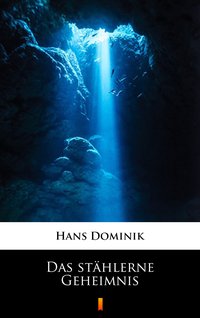 Das stählerne Geheimnis - Hans Dominik - ebook