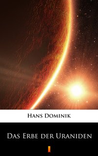 Das Erbe der Uraniden - Hans Dominik - ebook