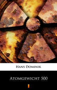 Atomgewicht 500 - Hans Dominik - ebook