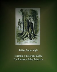 Tragedia w Boscombe Valley. The Boscombe Valley Mystery - Arthur Conan Doyle - ebook