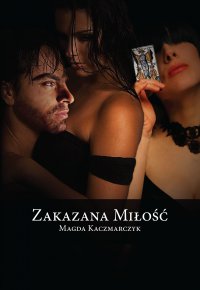 Zakazana miłość - Magda Kaczmarczyk - ebook