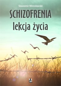 Schizofrenia lekcja życia - Sławomir Mirosławski - ebook