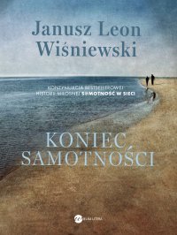 Koniec samotności - Janusz Leon Wiśniewski - ebook